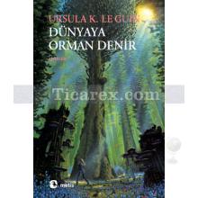 Dünyaya Orman Denir | Ursula K. Le Guin