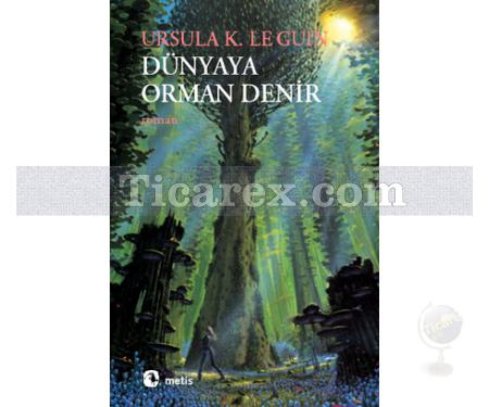 Dünyaya Orman Denir | Ursula K. Le Guin - Resim 1