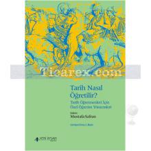 Tarih Nasıl Öğretilir? | Tarih Öğretmenleri İçin Özel Öğretim Yöntemleri | Mustafa Safran