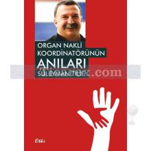 Organ Nakli Koordinatörünün Anıları | Süleyman Tilif