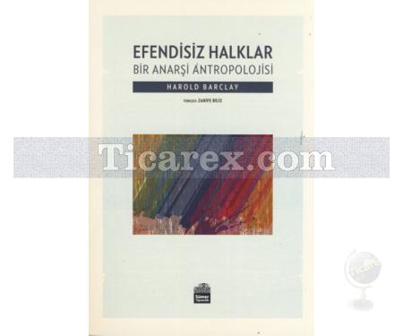 Efendisiz Halklar | Bir Anarşi Antropolojisi | Harold Barclay - Resim 1