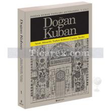 Doğan Kuban Yazıları Antolojisi 1. Cilt | Doğan Kuban