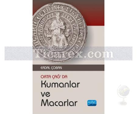 Orta Çağ'da Kumanlar ve Macarlar | Erdal Çoban - Resim 1