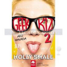 Geek Kız 2 | Aklı Havada | Holly Smale