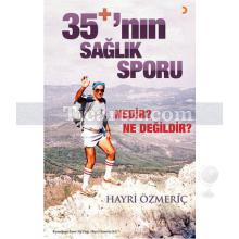35_nin_saglik_sporu_nedir_ne_degildir