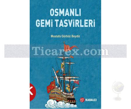 Osmanlı Gemi Tasvirleri | Mustafa Gürbüz Beydiz - Resim 1