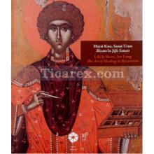 Hayat Kısa Sanat Uzun Bizans'ta Şifa Sanatı | Kolektif
