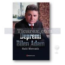 Depremi Bilen Adam | Halil Mercanlı