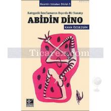 Abidin Dino | Resmin Ustaları Dizisi 3 | Kaya Özsezgin