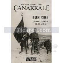 Çanakkale | Bastığın Yerleri Tanı | Murat Çıtak