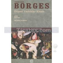 Düşsel Varlıklar Kitabı | Jorge Luis Borges
