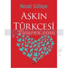 Aşkın Türkçesi | Necati Gültepe