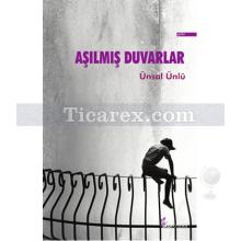 Aşılmış Duvarlar | Ünsal Ünlü