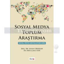 Sosyal Medya Toplum Araştırma | Levent Eraslan, Derya Çakıcı Eser