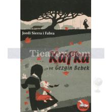 Kafka ve Gezgin Bebek | Jordi Sierra i Fabra