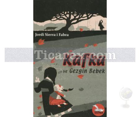 Kafka ve Gezgin Bebek | Jordi Sierra i Fabra - Resim 1