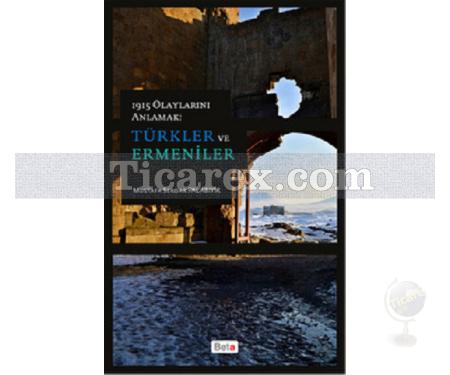 Türkler ve Ermeniler | 1915 Olaylarını Anlamak | Mustafa Serdar Palabıyık - Resim 1