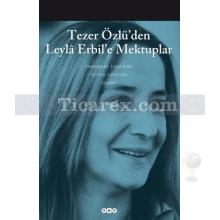 Tezer Özlü'den Leyla Erbil'e Mektuplar | Leylâ Erbil