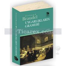 Uygarlıkların Grameri | Fernand Braudel