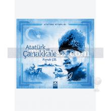 Atatürk ve Çanakkale | Faruk Çil