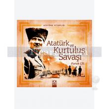 Atatürk ve Kurtuluş Savaşı | Faruk Çil