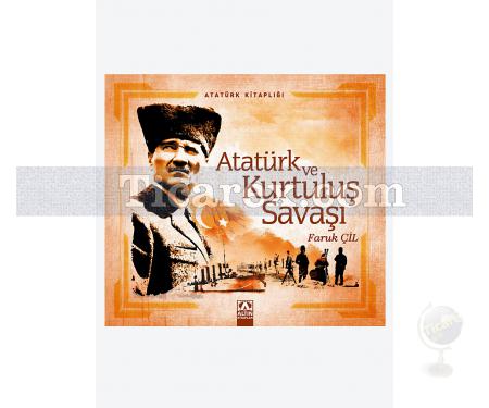 Atatürk ve Kurtuluş Savaşı | Faruk Çil - Resim 1