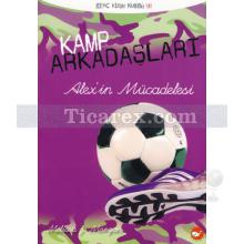 kamp_arkadaslari_4_-_alex_in_mucadelesi