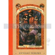 Evvelki Tehlike | Talihsiz Serüvenler Dizisi 12 (Ciltli) | Lemony Snicket