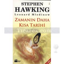 Zamanın Daha Kısa Tarihi | Leonard Milodinow, Stephen Hawking