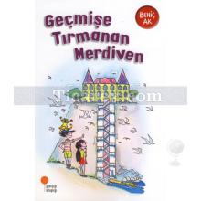 Geçmişe Tırmanan Merdiven | Behiç Ak