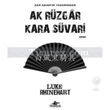 Ak Rüzgar Kara Süvari | Luke Rhinehart