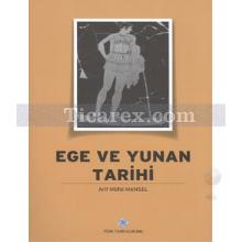 Ege ve Yunan Tarihi | Arif Müfid Mansel