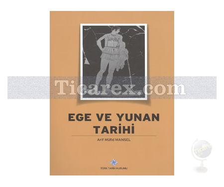 Ege ve Yunan Tarihi | Arif Müfid Mansel - Resim 1