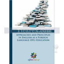 Approaches and Principles in English As Foreign Language (EFL) Education | Servet Çelik