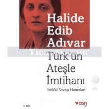 Türkün Ateşle İmtihanı | İstiklâl Savaşı Hatıraları | Halide Edib Adıvar