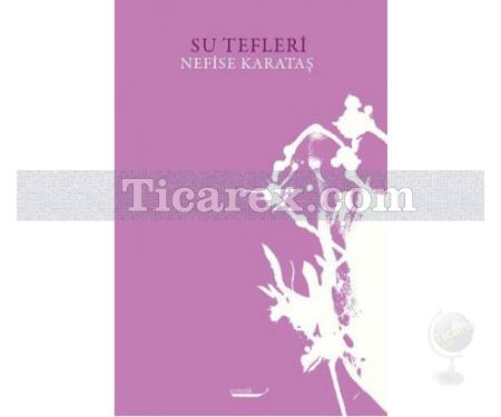 Su Tefleri | Nefise Karataş - Resim 1