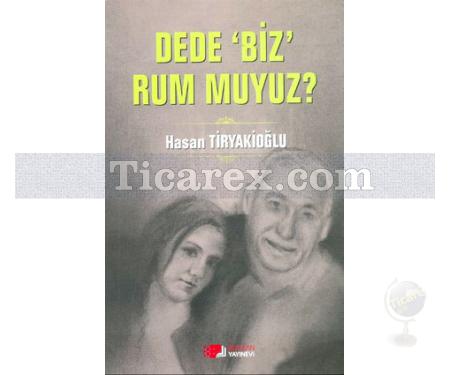 Dede Biz Rum muyuz? | Hasan Tiryakioğlu - Resim 1