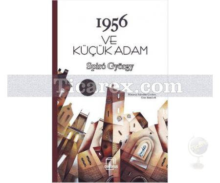 1956 ve Küçük Adam | Spiro György - Resim 1