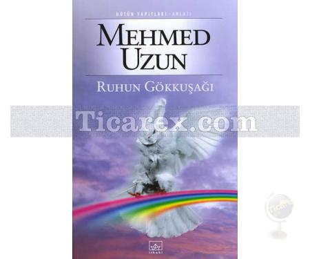 Ruhun Gökkuşağı | Mehmed Uzun - Resim 1