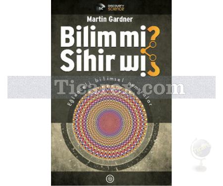 Bilim mi? Sihir mi? | Martin Gardner - Resim 1