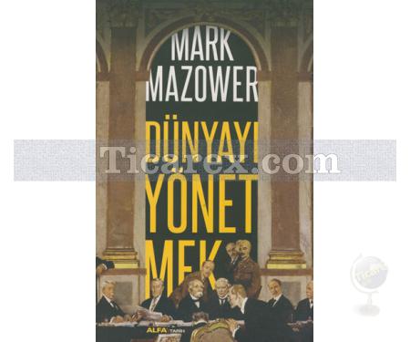 Dünyayı Yönetmek | Mark Mazower - Resim 1