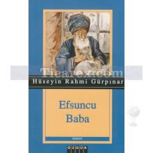 Efsuncu Baba | Hüseyin Rahmi Gürpınar