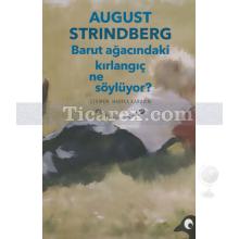 Barut Ağacındaki Kırlangıç Ne Söylüyor? | August Strindberg