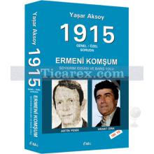 1915 - Ermeni Komşum | Soykırım İddiası ve Barış Yolu | Yaşar Aksoy