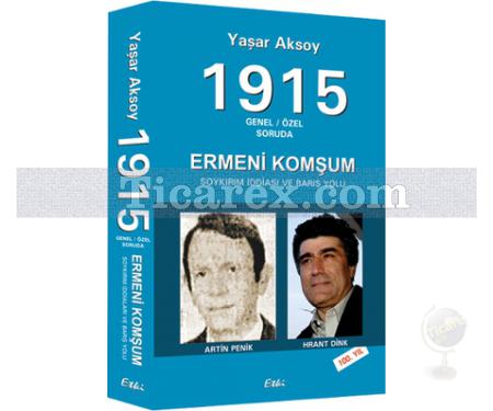 1915 - Ermeni Komşum | Soykırım İddiası ve Barış Yolu | Yaşar Aksoy - Resim 1