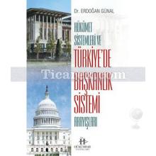 Hükümet Sistemleri ve Türkiye'de Başkanlık Sistemi Arayışları | Erdoğan Günal