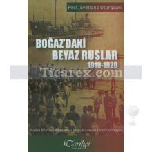 Boğaz'daki Beyaz Ruslar 1919 - 1929 | Svetlana Uturgauri