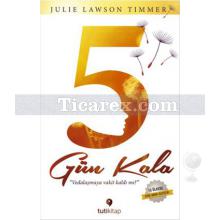 5 Gün Kala | Julie Lawson Timmer