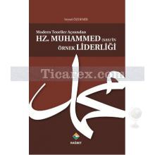 Hz. Muhammed (SAS)'ın Örnek Liderliği | Veysel Özdemir