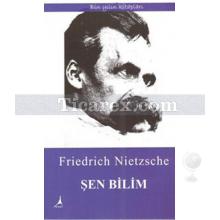 Şen Bilim | Friedrich Nietzsche